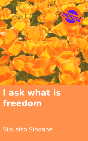 Living in Unfiltered Freedom